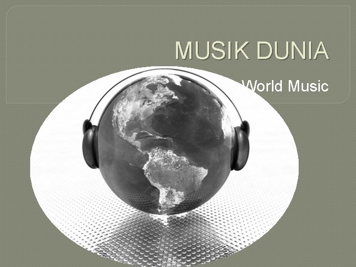 MUSIK DUNIA World Music 