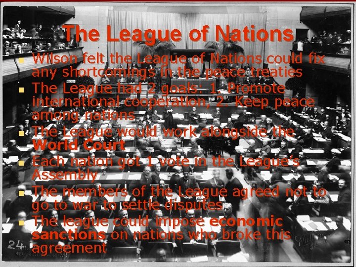 The League of Nations n n n Wilson felt the League of Nations could