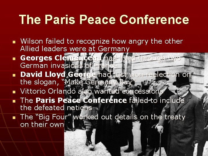 The Paris Peace Conference n n n Wilson failed to recognize how angry the