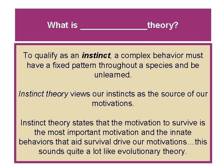 What is _______theory? To qualify as an instinct, a complex behavior must have a