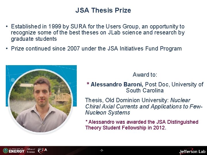 JSA Thesis Prize • Established in 1999 by SURA for the Users Group, an