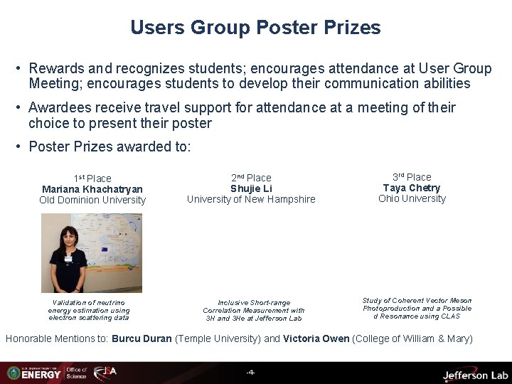 Users Group Poster Prizes • Rewards and recognizes students; encourages attendance at User Group