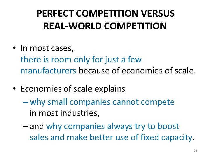PERFECT COMPETITION VERSUS REAL-WORLD COMPETITION • In most cases, there is room only for