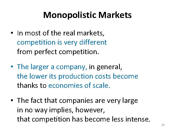 Monopolistic Markets • In most of the real markets, competition is very different from