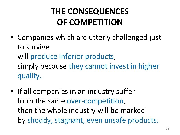 THE CONSEQUENCES OF COMPETITION • Companies which are utterly challenged just to survive will