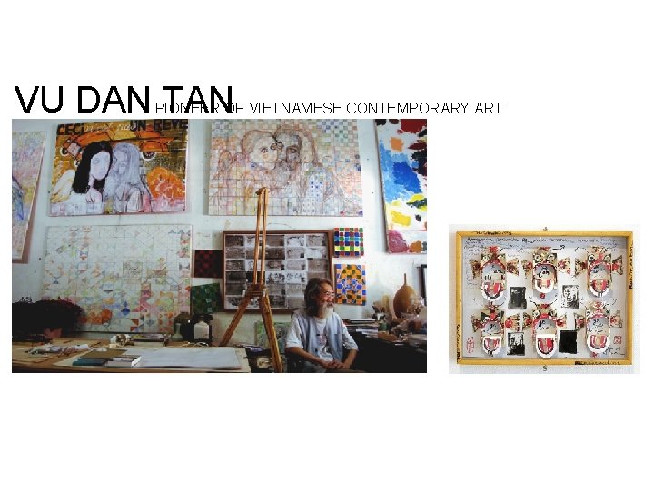 VU DAN TAN PIONEER OF VIETNAMESE CONTEMPORARY ART 