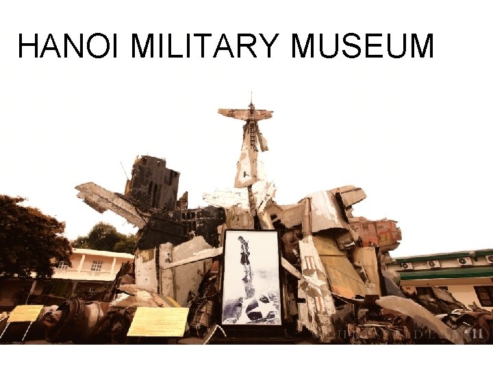 HANOI MILITARY MUSEUM 