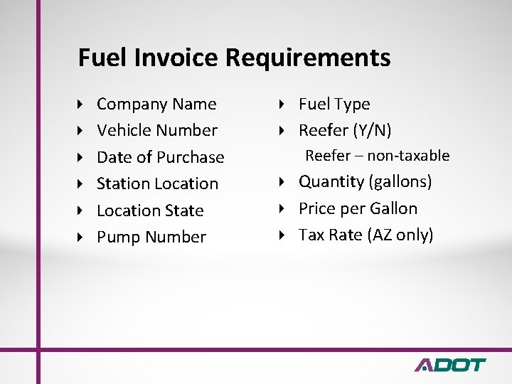 Fuel Invoice Requirements Company Name Vehicle Number Date of Purchase Station Location State Pump