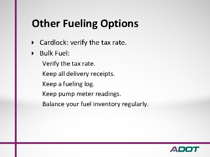 Other Fueling Options Cardlock: verify the tax rate. Bulk Fuel: Verify the tax rate.