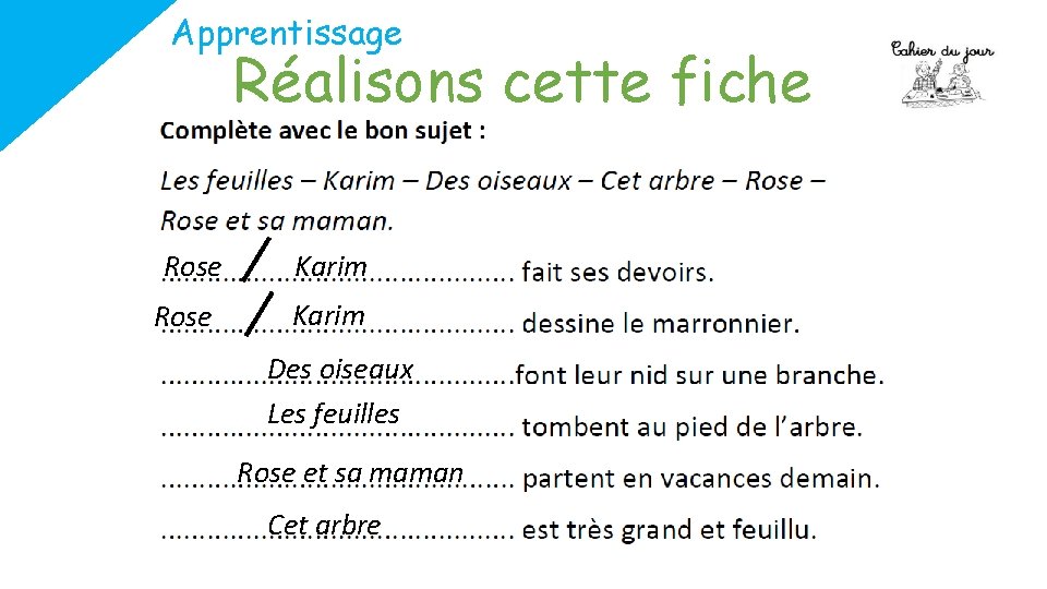 Apprentissage Réalisons cette fiche Rose Karim Des oiseaux Les feuilles Rose et sa maman