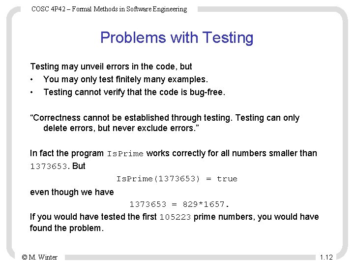 COSC 4 P 42 – Formal Methods in Software Engineering Problems with Testing may