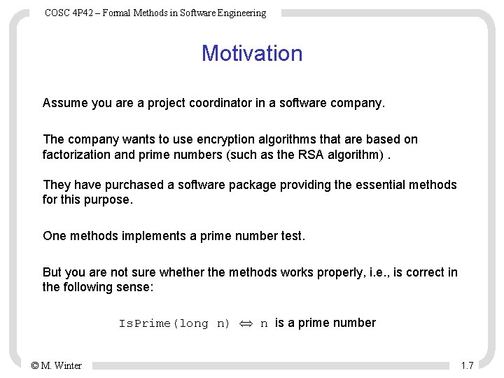 COSC 4 P 42 – Formal Methods in Software Engineering Motivation Assume you are