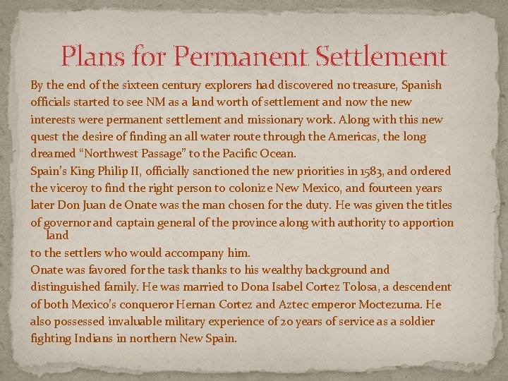 Plans for Permanent Settlement By the end of the sixteen century explorers had discovered