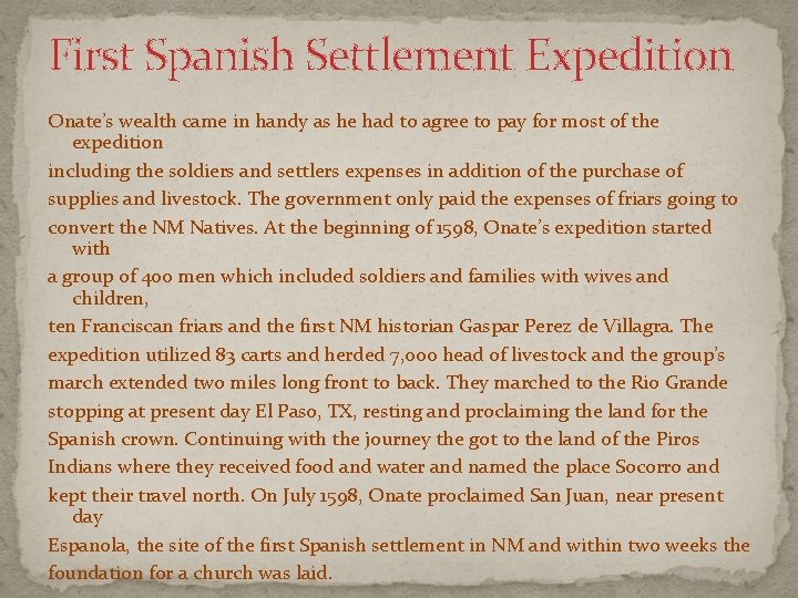 First Spanish Settlement Expedition Onate’s wealth came in handy as he had to agree