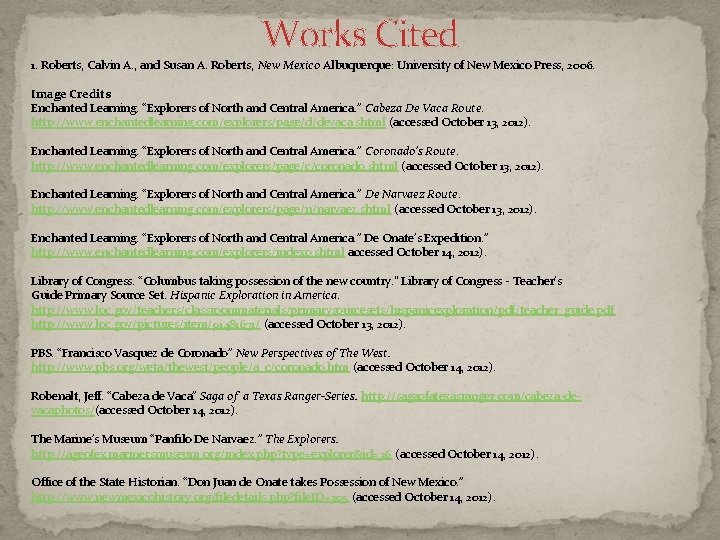 Works Cited 1. Roberts, Calvin A. , and Susan A. Roberts, New Mexico Albuquerque: