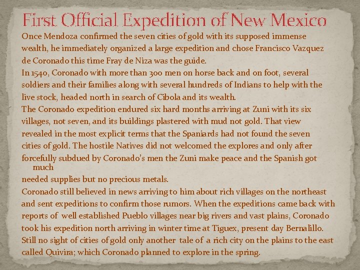 First Official Expedition of New Mexico Once Mendoza confirmed the seven cities of gold