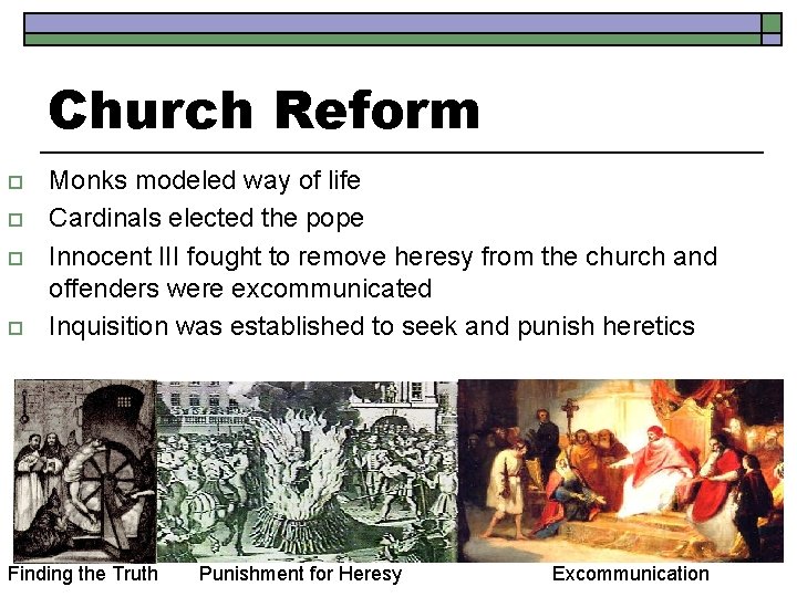 Church Reform o o Monks modeled way of life Cardinals elected the pope Innocent