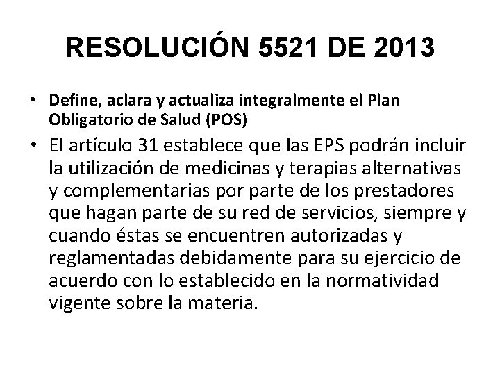 RESOLUCIÓN 5521 DE 2013 • Define, aclara y actualiza integralmente el Plan Obligatorio de