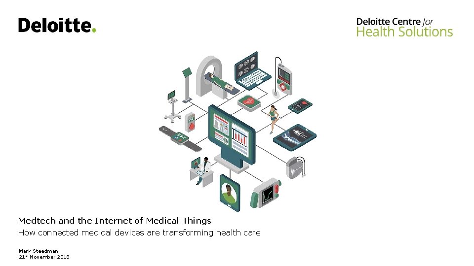 Medtech and the Internet of Medical Things How connected medical devices are transforming health