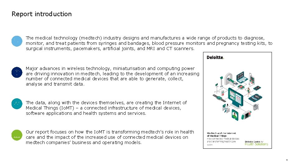 Report introduction The medical technology (medtech) industry designs and manufactures a wide range of