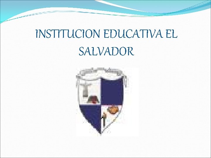 INSTITUCION EDUCATIVA EL SALVADOR 