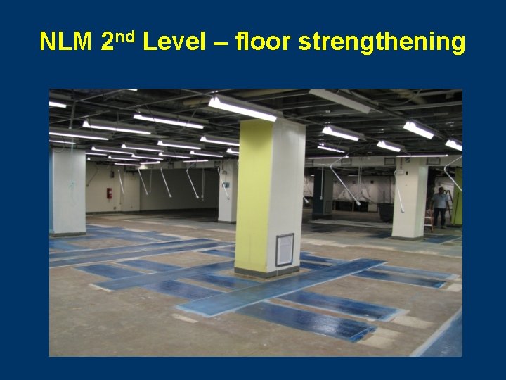 NLM 2 nd Level – floor strengthening 