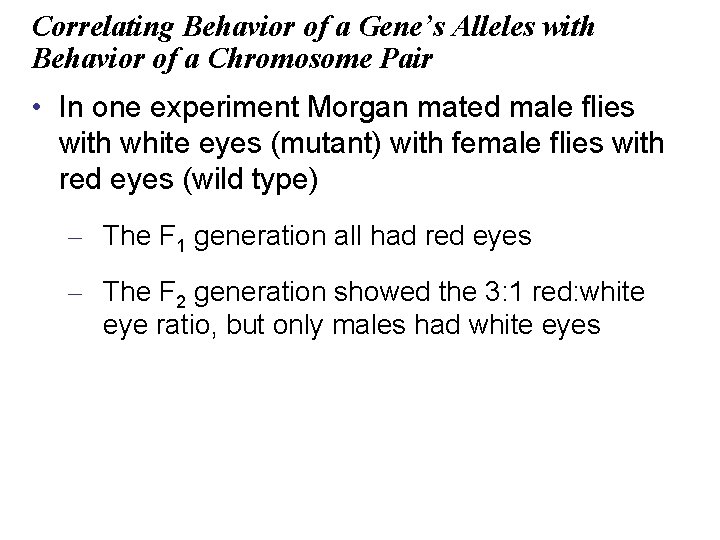 Correlating Behavior of a Gene’s Alleles with Behavior of a Chromosome Pair • In
