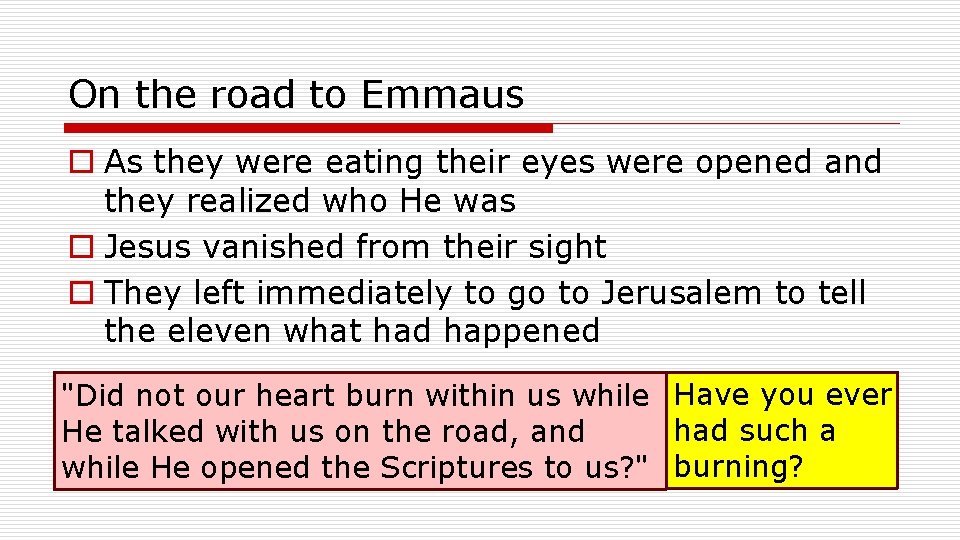 On the road to Emmaus o As they were eating their eyes were opened