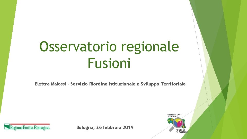 Osservatorio regionale Fusioni Elettra Malossi – Servizio Riordino Istituzionale e Sviluppo Territoriale Bologna, 26