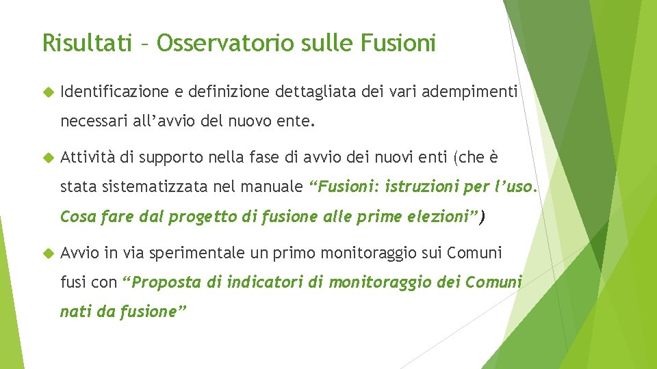 Risultati – Osservatorio sulle Fusioni Identificazione e definizione dettagliata dei vari adempimenti necessari all’avvio