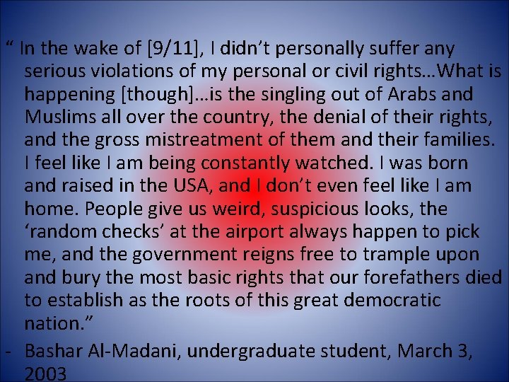 “ In the wake of [9/11], I didn’t personally suffer any serious violations of