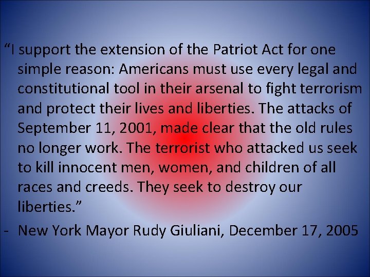 “I support the extension of the Patriot Act for one simple reason: Americans must