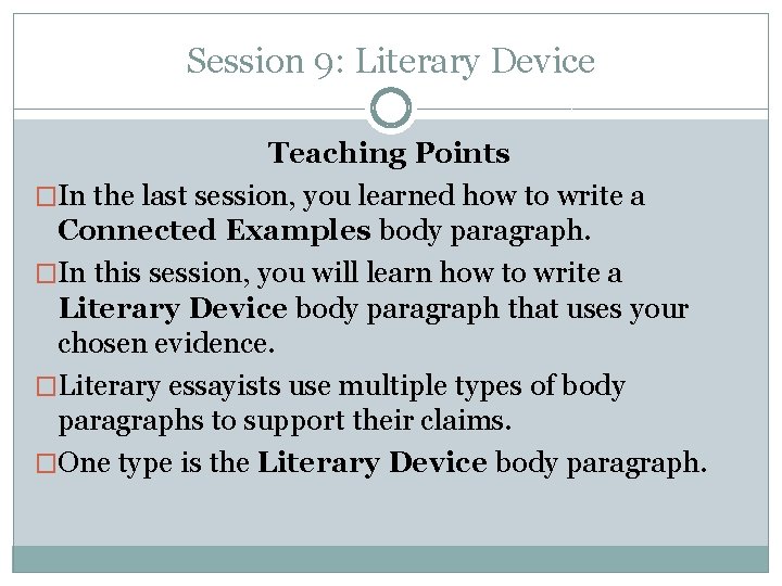 Session 9: Literary Device Teaching Points �In the last session, you learned how to