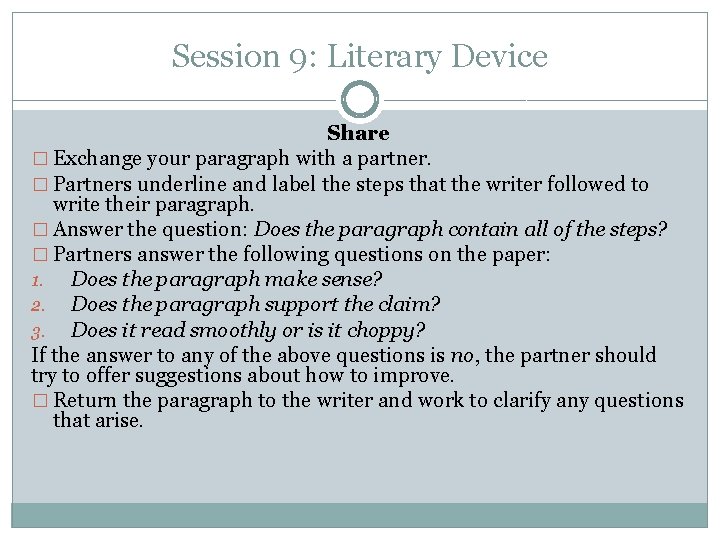 Session 9: Literary Device Share � Exchange your paragraph with a partner. � Partners