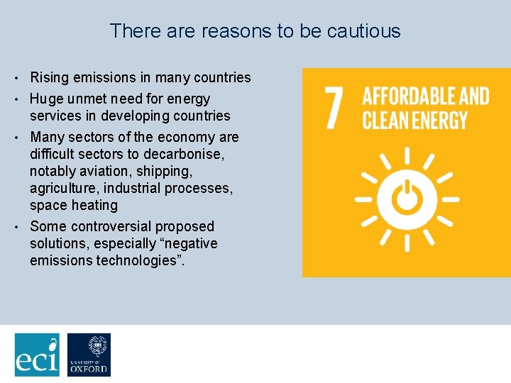 There are reasons to be cautious Rising emissions in many countries • Huge unmet