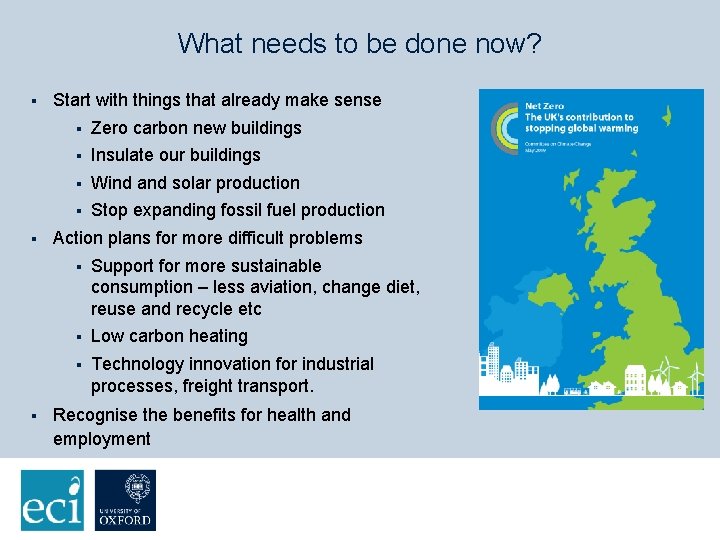 What needs to be done now? § § § Start with things that already