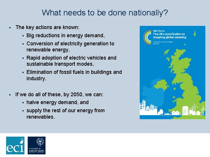 What needs to be done nationally? § § The key actions are known: §