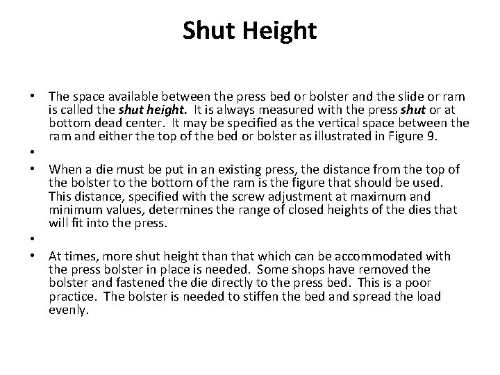 Shut Height • The space available between the press bed or bolster and the