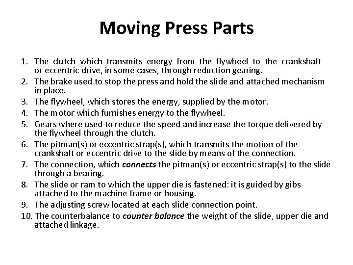 Moving Press Parts 1. The clutch which transmits energy from the flywheel to the