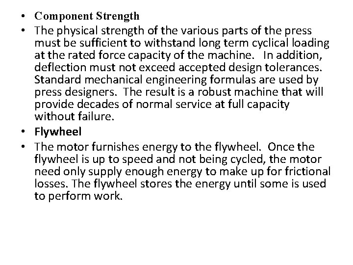  • Component Strength • The physical strength of the various parts of the