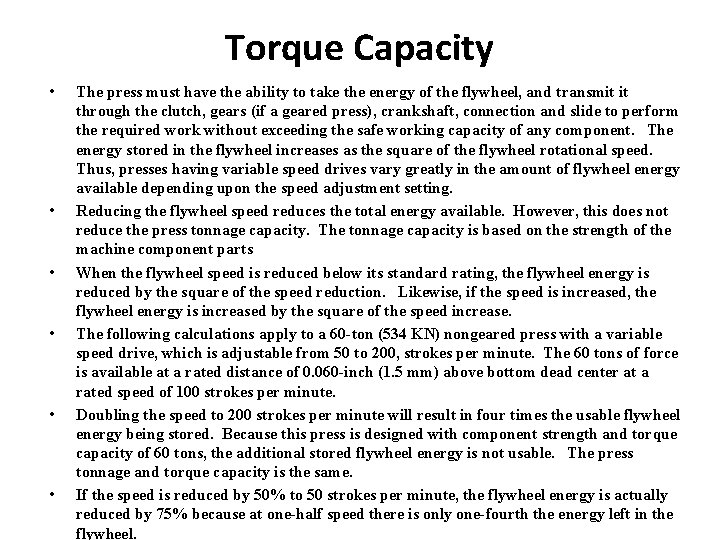 Torque Capacity • • • The press must have the ability to take the