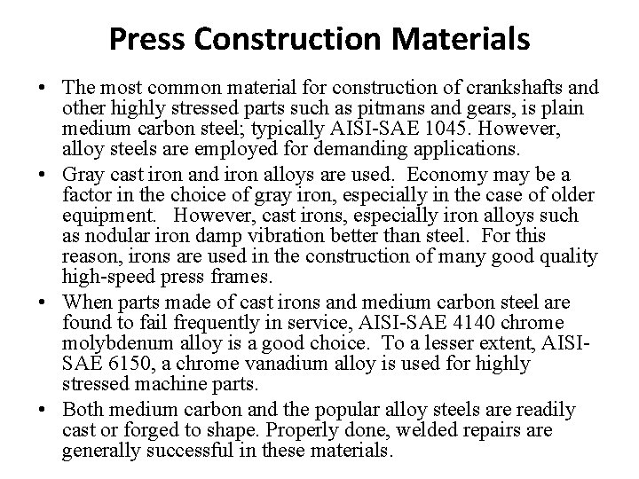 Press Construction Materials • The most common material for construction of crankshafts and other