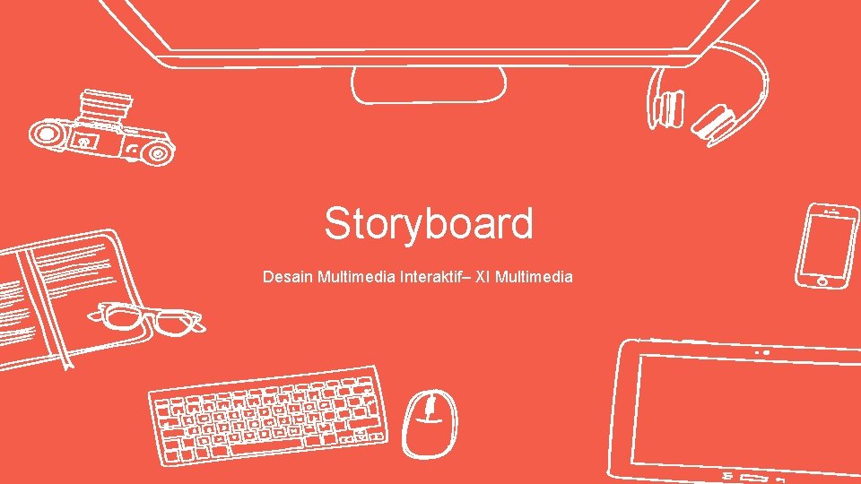 Storyboard Desain Multimedia Interaktif– XI Multimedia 