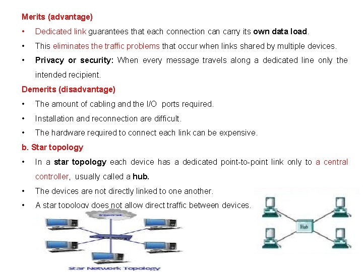 Merits (advantage) • Dedicated link guarantees that each connection carry its own data load.
