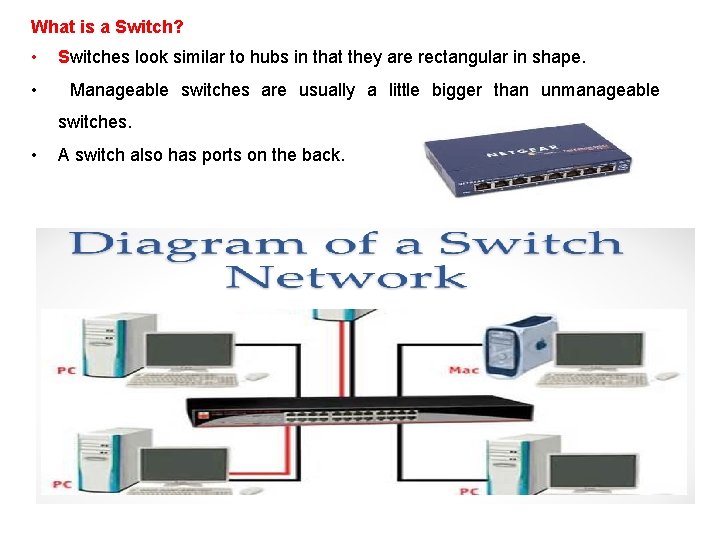 What is a Switch? • • Switches look similar to hubs in that they