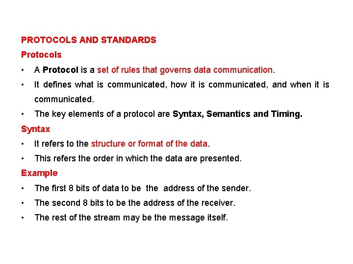 PROTOCOLS AND STANDARDS Protocols • A Protocol is a set of rules that governs