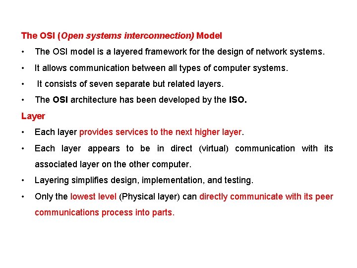 The OSI (Open systems interconnection) Model • The OSI model is a layered framework