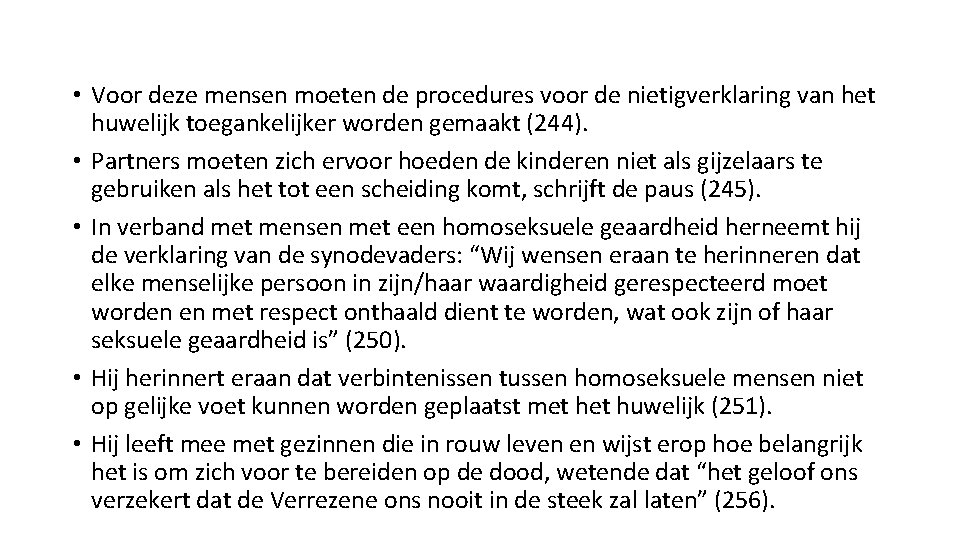  • Voor deze mensen moeten de procedures voor de nietigverklaring van het huwelijk