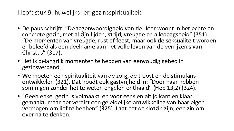 Hoofdstuk 9: huwelijks- en gezinsspiritualiteit • De paus schrijft: “De tegenwoordigheid van de Heer