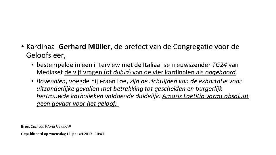  • Kardinaal Gerhard Müller, de prefect van de Congregatie voor de Geloofsleer, •